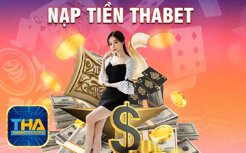 Giới thiệu về các hình thức nạp tiền Thabet